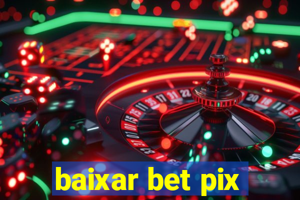 baixar bet pix