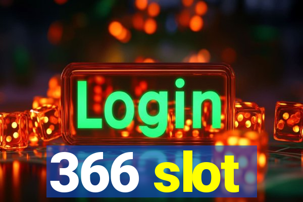 366 slot