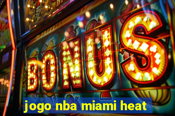 jogo nba miami heat