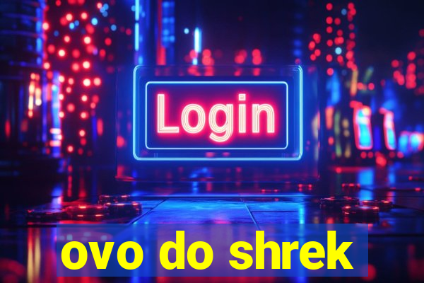 ovo do shrek