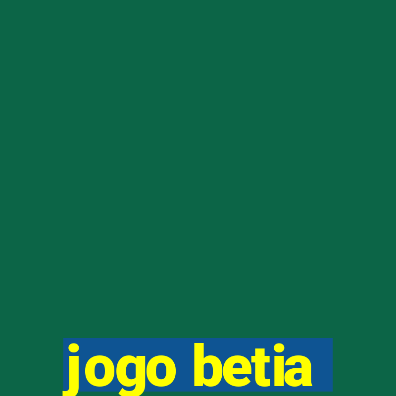 jogo betia