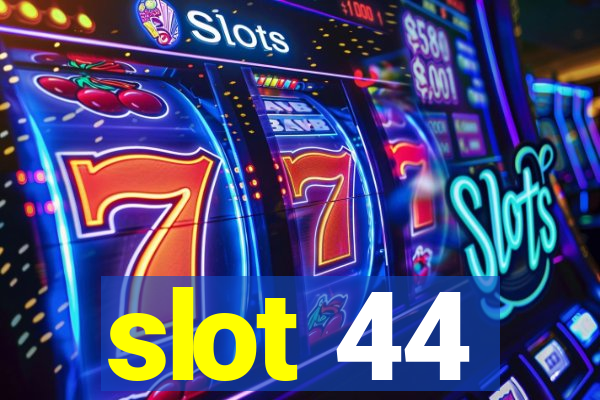 slot 44