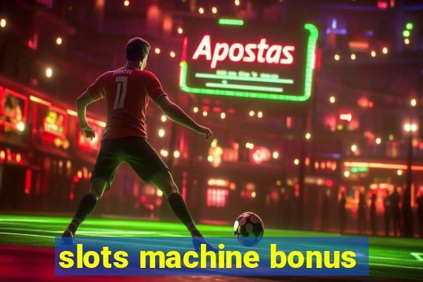 slots machine bonus