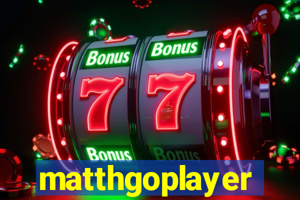 matthgoplayer