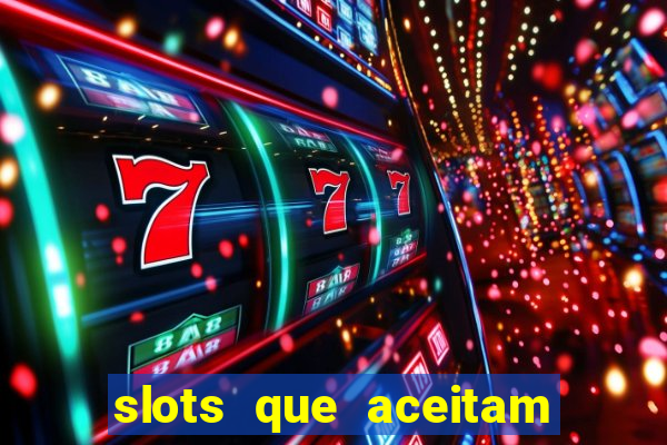 slots que aceitam cart?o de crédito