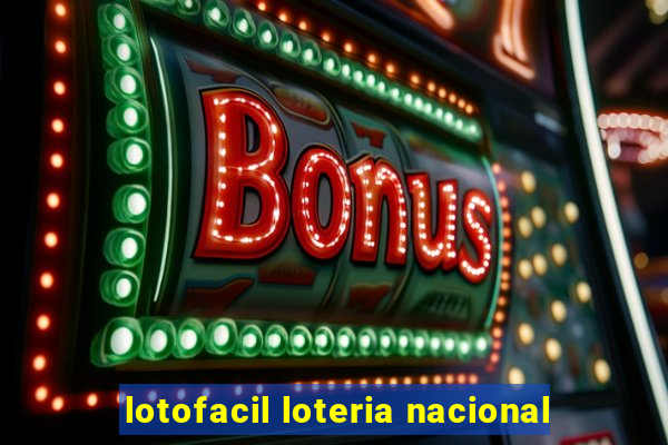 lotofacil loteria nacional