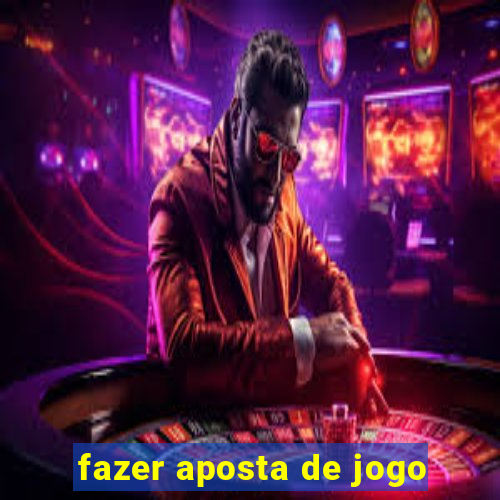 fazer aposta de jogo