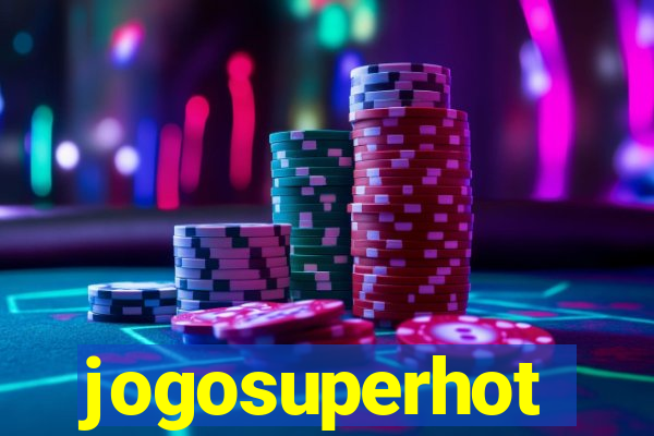 jogosuperhot