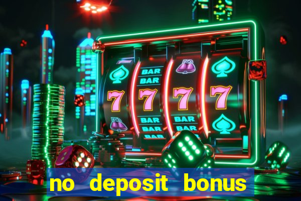 no deposit bonus code casinos