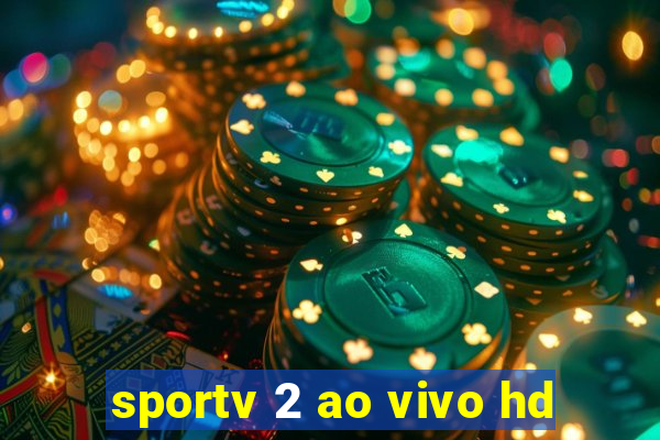 sportv 2 ao vivo hd