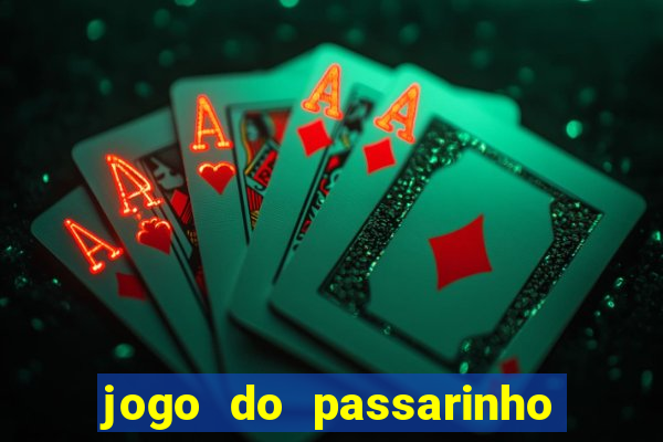 jogo do passarinho que ganha dinheiro