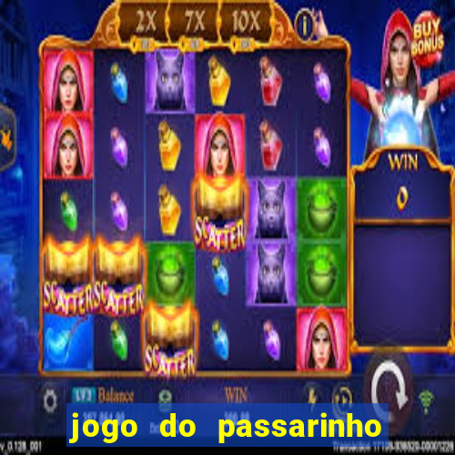 jogo do passarinho que ganha dinheiro