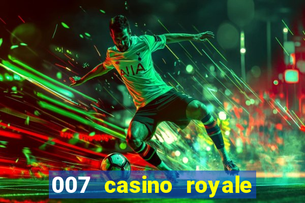 007 casino royale agente secreto 007