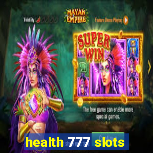 health 777 slots