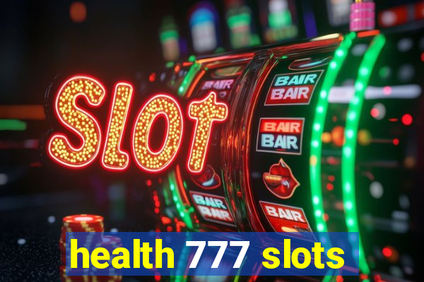 health 777 slots