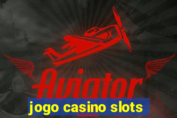 jogo casino slots