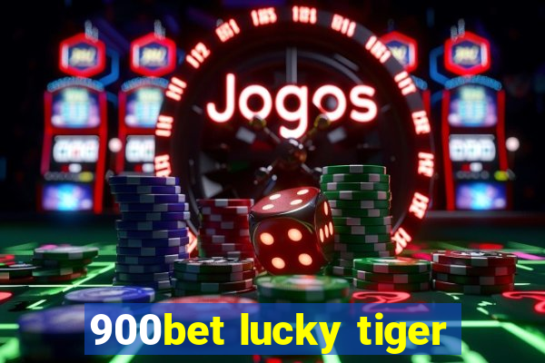 900bet lucky tiger