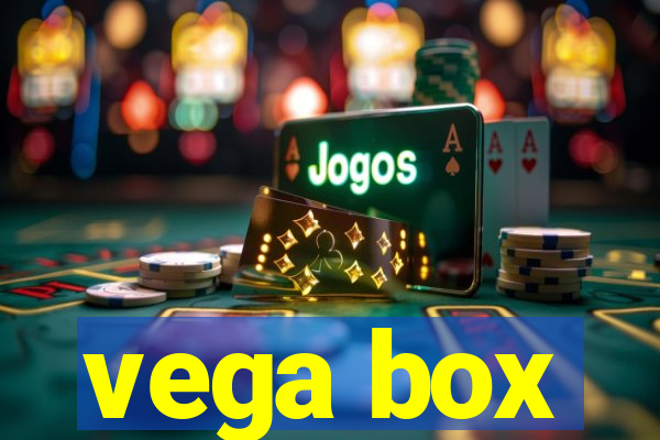 vega box