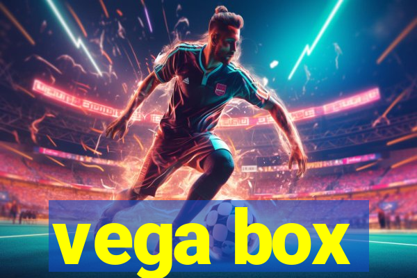 vega box