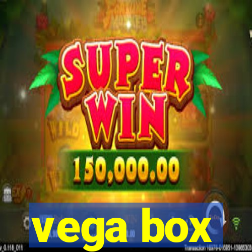 vega box