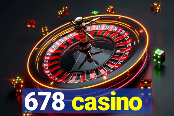 678 casino