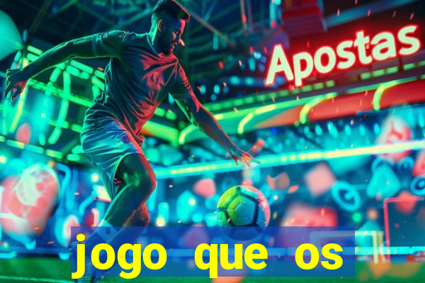 jogo que os famosos est?o jogando