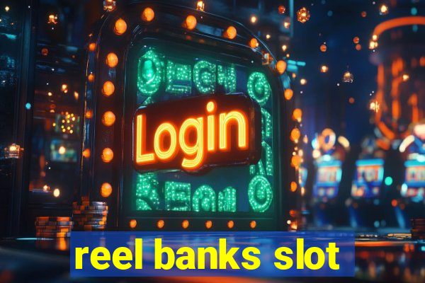 reel banks slot