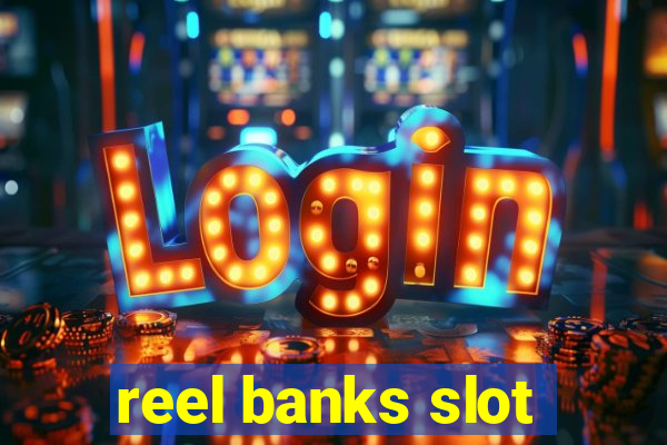 reel banks slot