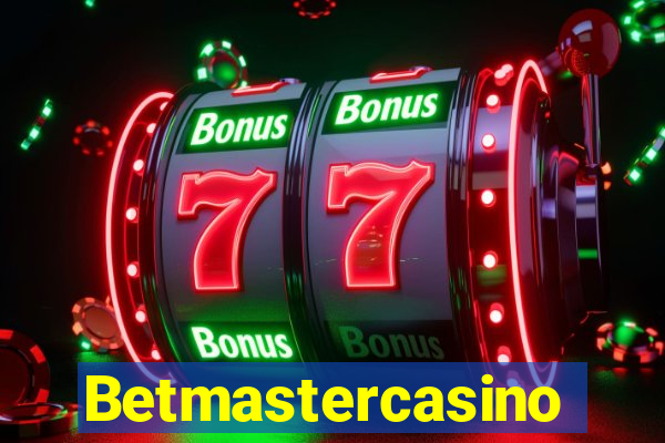 Betmastercasino