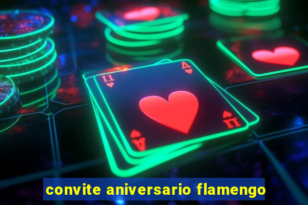 convite aniversario flamengo