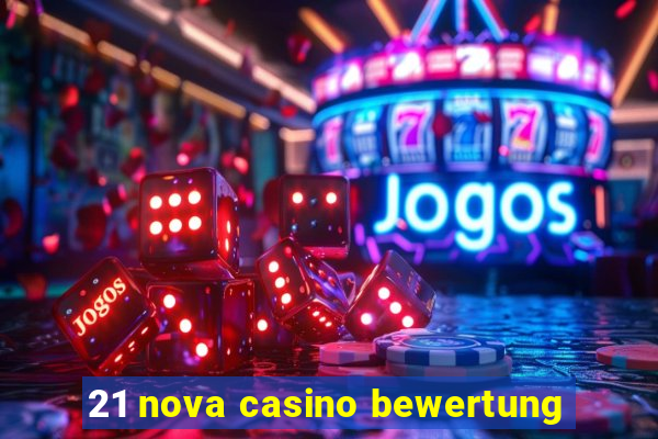 21 nova casino bewertung