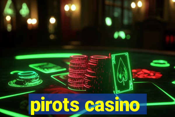 pirots casino