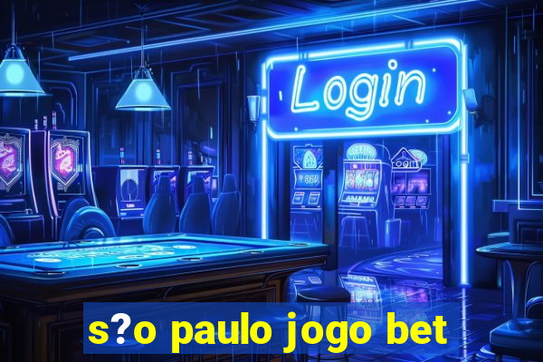 s?o paulo jogo bet