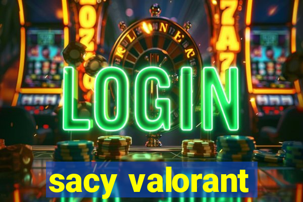 sacy valorant