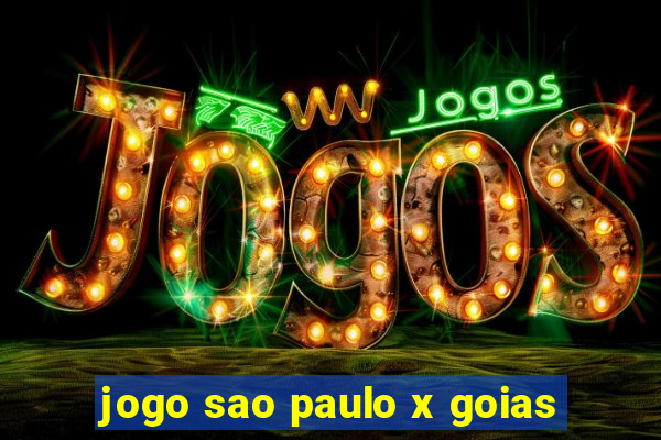 jogo sao paulo x goias