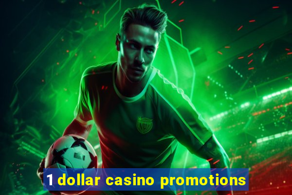 1 dollar casino promotions