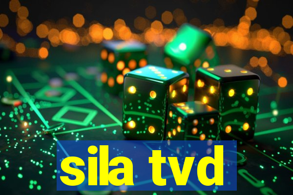 sila tvd