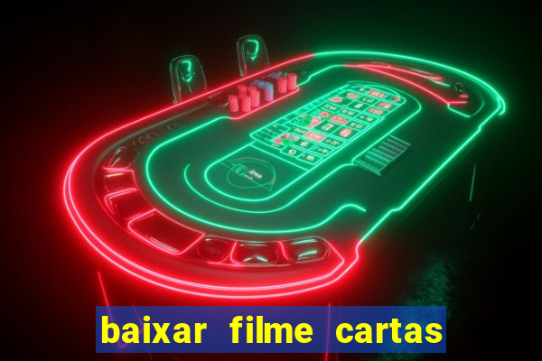 baixar filme cartas para julieta legendado