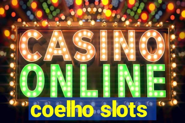 coelho slots