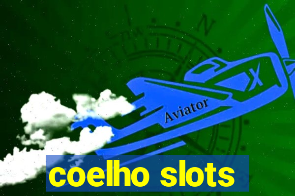 coelho slots