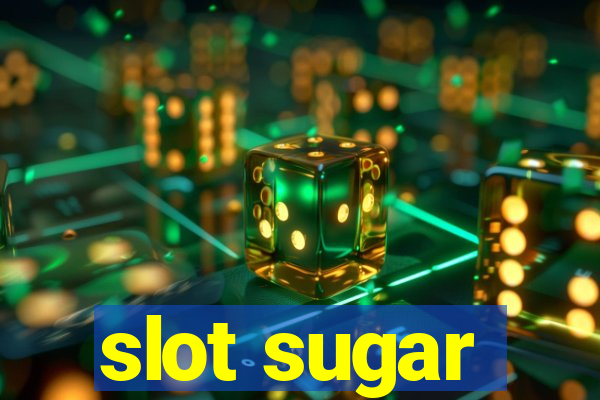 slot sugar