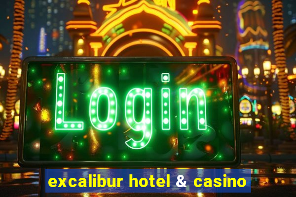 excalibur hotel & casino