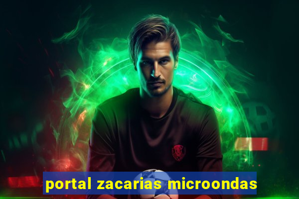 portal zacarias microondas