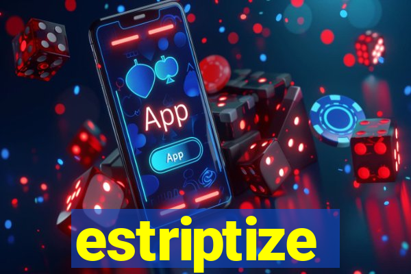 estriptize