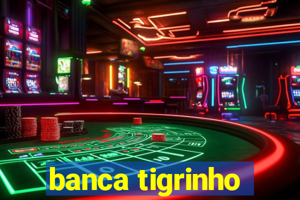 banca tigrinho