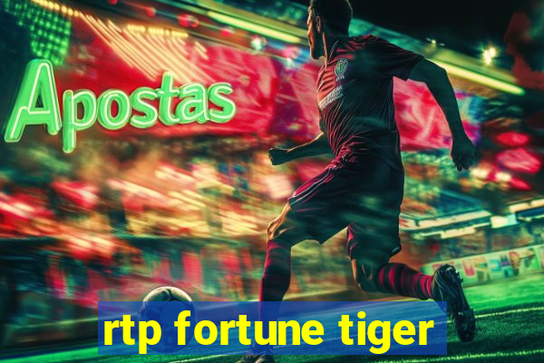 rtp fortune tiger