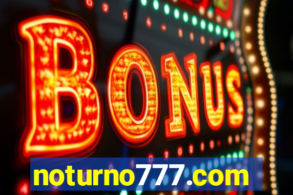 noturno777.com