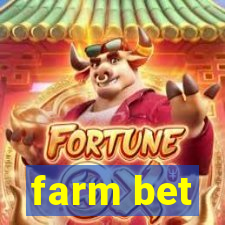 farm bet