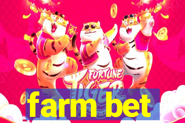 farm bet