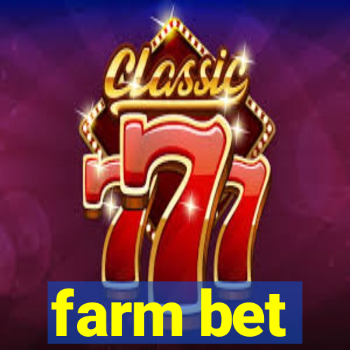 farm bet